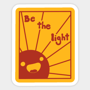 Be the light you want to see! Sticker